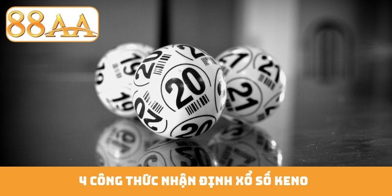 4 công thức nhận định xổ số Keno