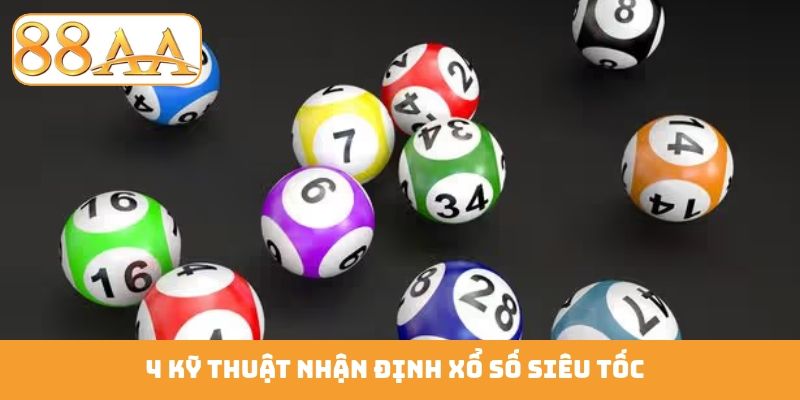 4 kỹ thuật nhận định xổ số siêu tốc