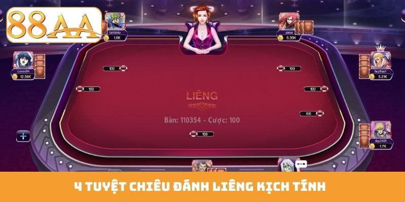 4 tuyệt chiêu đánh Liêng kịch tính