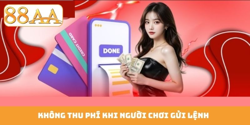 Không thu phí khi người chơi gửi lệnh