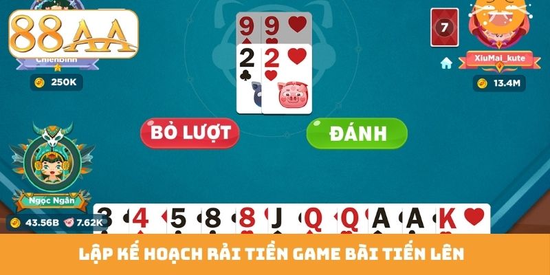 Lập kế hoạch rải tiền game bài tiến lên
