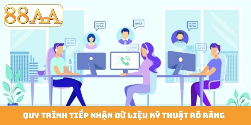 Quy trình tiếp nhận dữ liệu kỹ thuật rõ ràng