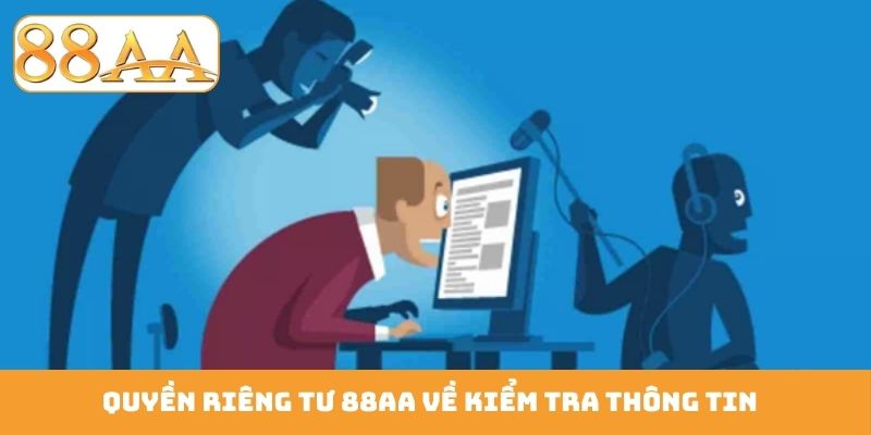 Quyền riêng tư 88AA về kiểm tra thông tin