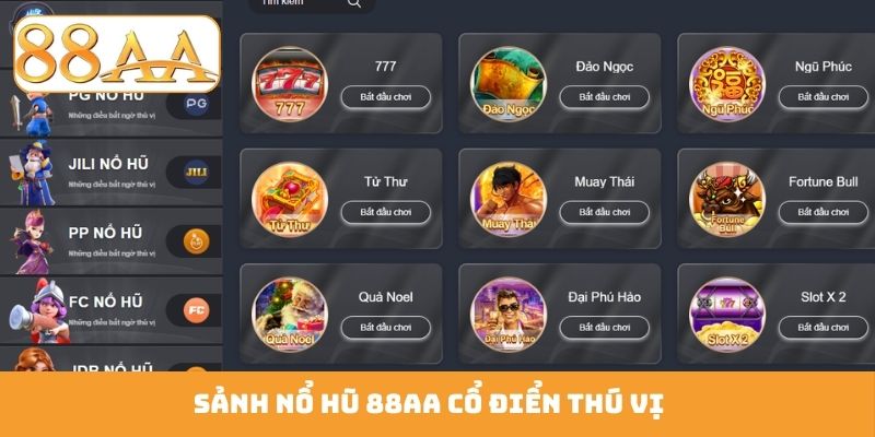 Sảnh nổ hũ 88AA cổ điển thú vị