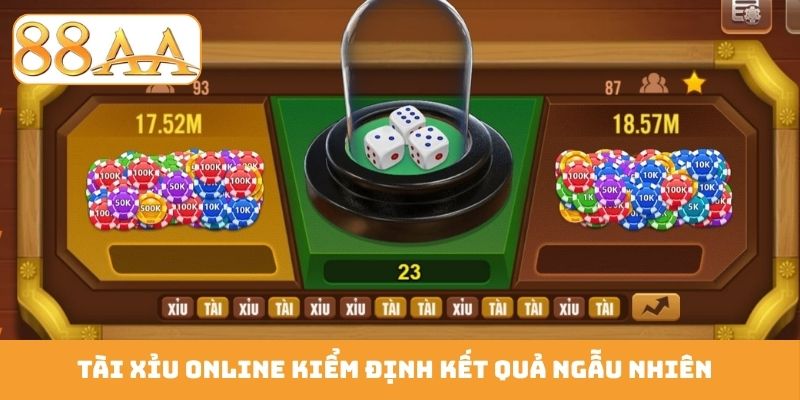 Tài xỉu online kiểm định kết quả ngẫu nhiên